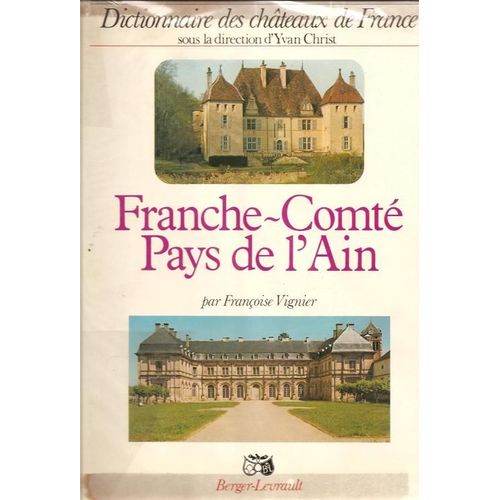Dictionnaire Des Châteaux De France N° 10 - Ain, Doubs, Haute-Saône, Jura