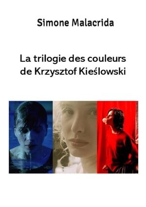 La Trilogie Des Couleurs De Krzysztof Kie?Lowski