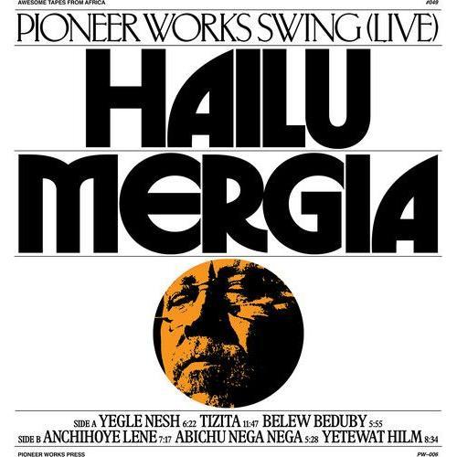 Hailu Mergia - Pioneer Works Swing (Live) [Vinyl Lp]