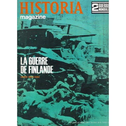 Historia Magazine N° 5 - La Guerre De Finlande - Hiver 1939-1940