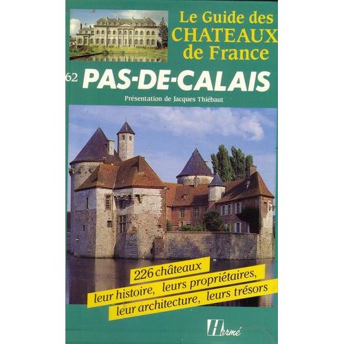 Le Guide Des Chateaux De France 62 Pas-De-Calais