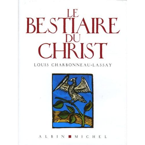 Le Bestiaire Du Christ - La Mystérieuse Emblématique De Jésus-Christ