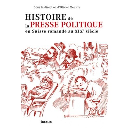 Histoire De La Presse Politique En Suisse Romande Au Xixe Siècle
