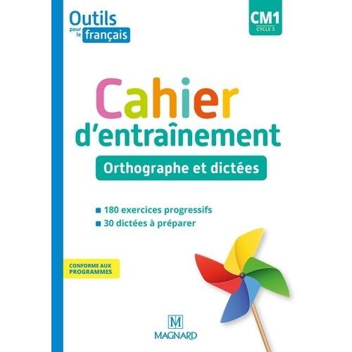 Français Cm1 Cycle 3 Outils Pour Le Français - Cahier D'entraînement - Orthographe Et Dictées