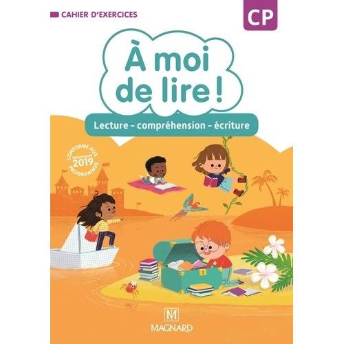 A Moi De Lire ! Cp - Lecture Compréhension Écriture