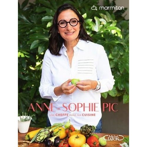 Anne-Sophie Pic - Une Cheffe Dans Ma Cuisine