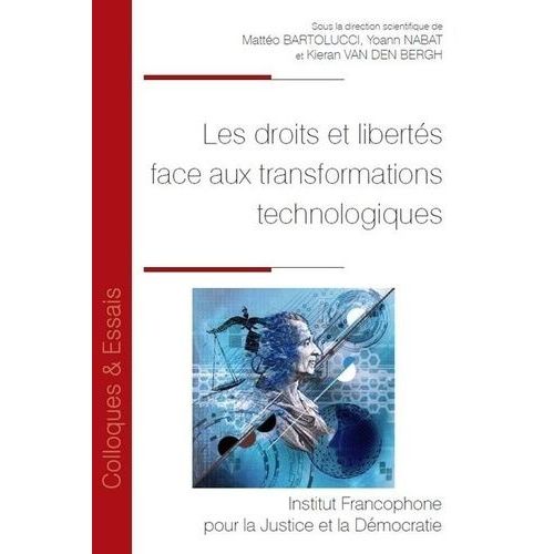 Les Droits Et Libertés Face Aux Transformations Technologiques