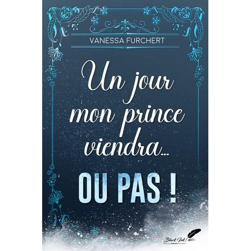 Un Jour Mon Prince Viendra - Ou Pas !