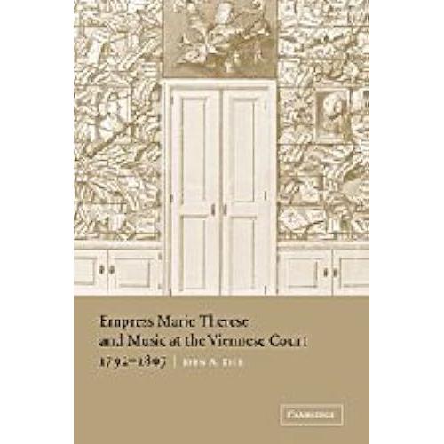 Empress Marie Therese And Music At The Viennese Court, 1792 1807