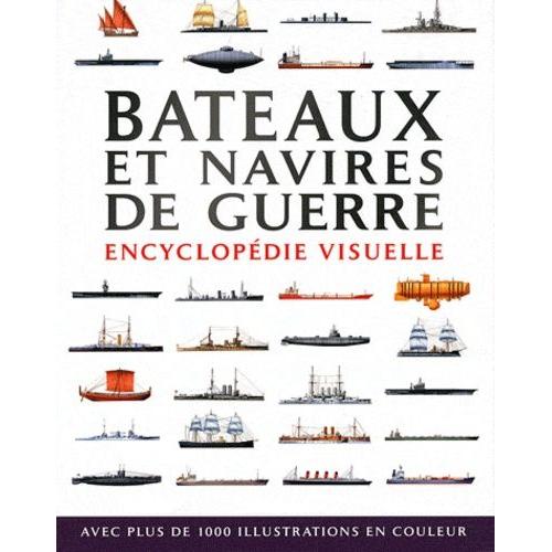 Bâteaux Et Navires De Guerre - Encyclopédie Visuelle