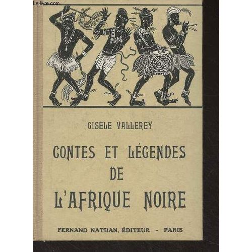 Contes Et Légendes De L Afrique Noire - Collection Des Contes Et Légendes De Tous Les Pays