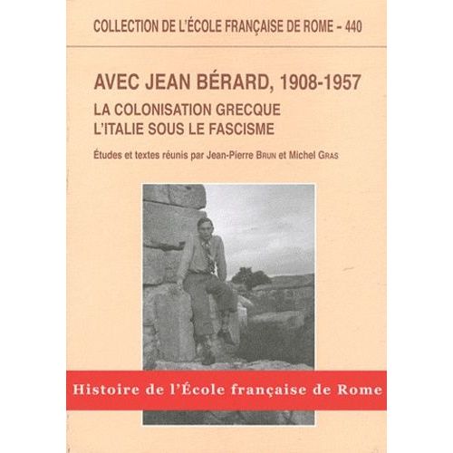 Avec Jean Bérard, 1908-1957 - La Colonisation Grecque, L'italie Sous Le Fascisme