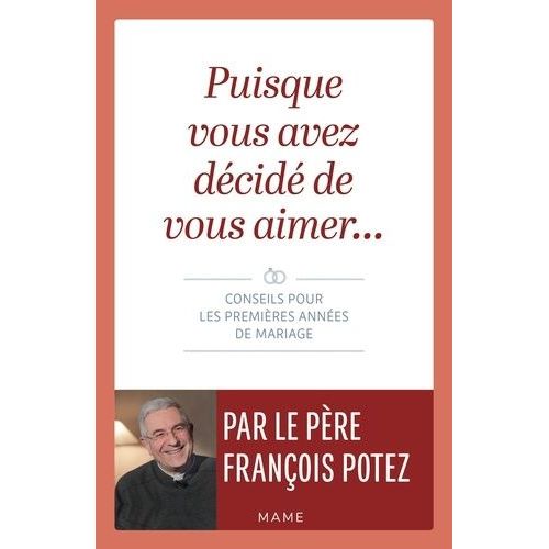 Puisque Vous Avez Décidé De Vous Aimer - Conseils Pour Les Premières Années De Mariage