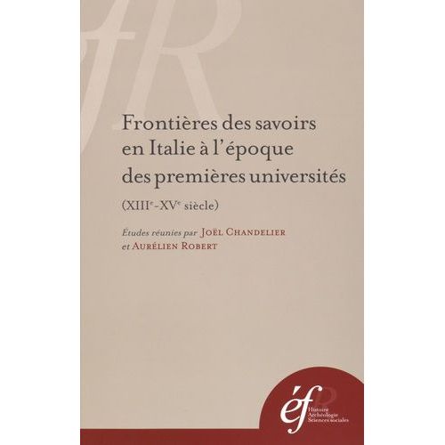 Frontières Des Savoirs En Italie À L'époque Des Premières Universités (Xiiie-Xve Siècle)