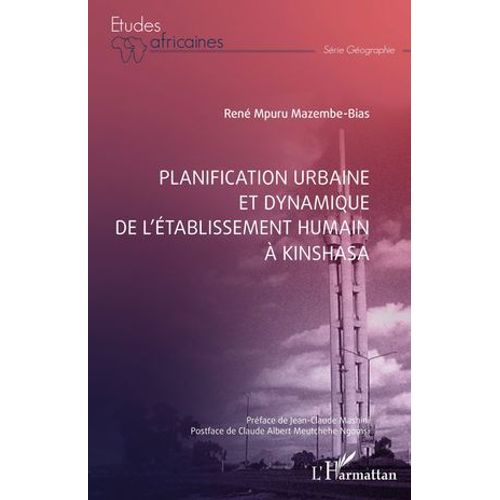 Planification Urbaine Et Dynamique De L'établissement Humain À Kinshasa