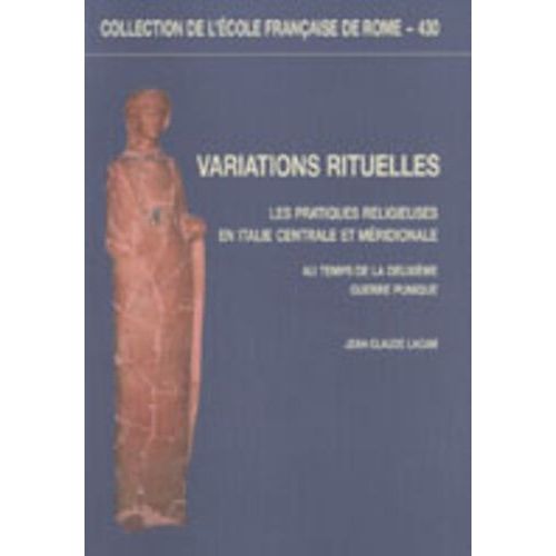 Variations Rituelles - Les Pratiques Religieuses En Italie Centrale Et Méridionale Au Temps De La Deuxième Guerre Punique