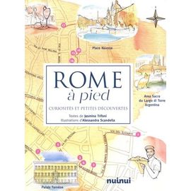 Rome À Pied - Curiosités Et Petites Découvertes