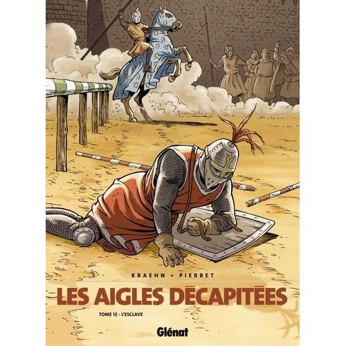 Les Aigles Décapitées - Tome 12 - L'esclave