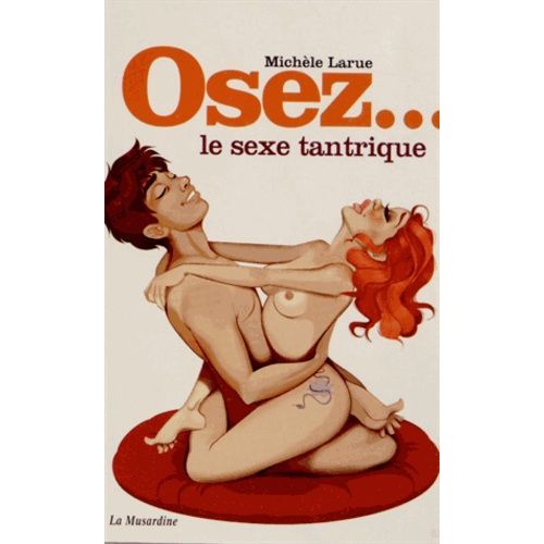 Osez Le Sexe Tantrique