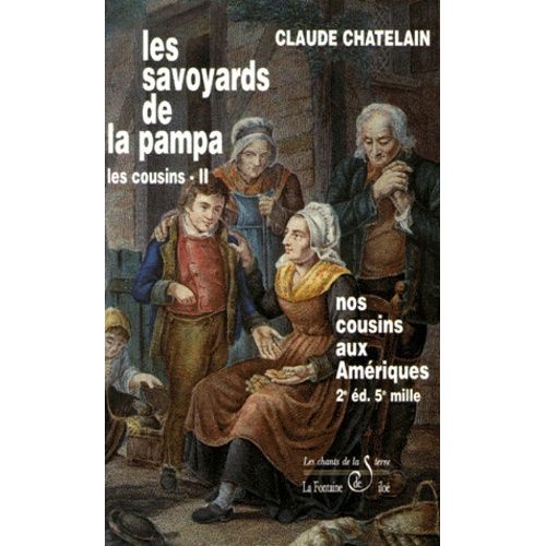 Les Cousins - Tome 2 - Les Savoyards De La Pampa - Nos Cousins Aux Amériques, 2ème Édition