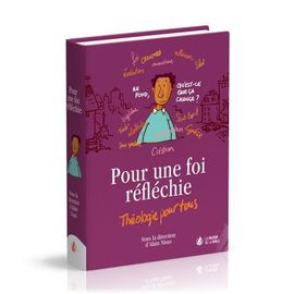 Pour Une Foi Réfléchie - Théologie Pour Tous
