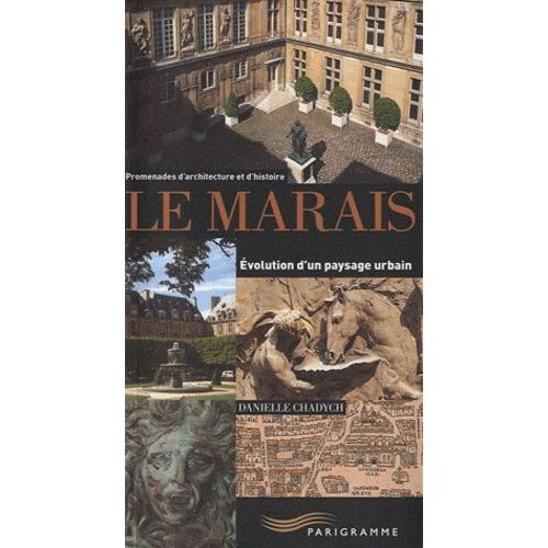 Le Marais - Evolution D'un Paysage Urbain
