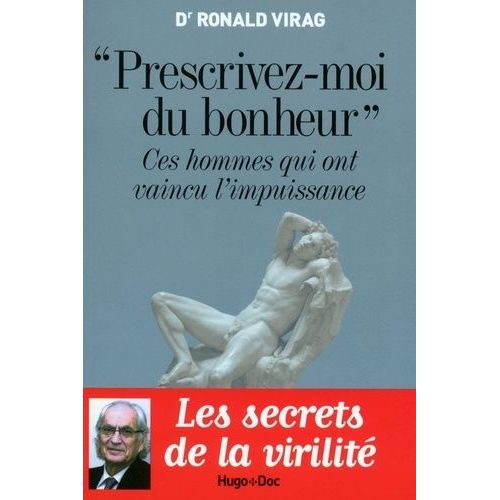 Prescrivez-Moi Du Bonheur - Ces Hommes Qui Ont Vaincu L'impuissance