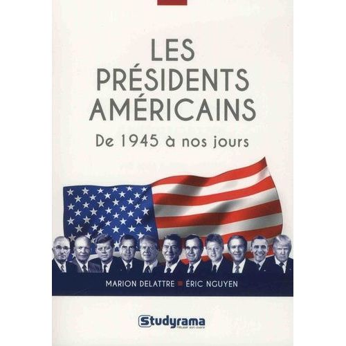 Les Présidents Américains - De 1945 À Nos Jours