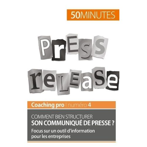 Comment Bien Structurer Son Communiqué De Presse ? - Focus Sur Un Outil D'information Pour Les Entreprises
