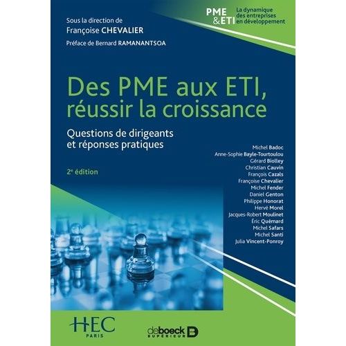 Des Pme Aux Eti, Réussir La Croissance - Questions De Dirigeants Et Réponses Pratiques