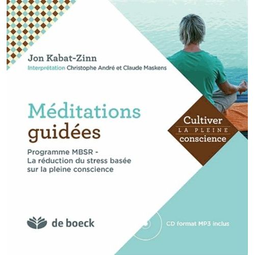 Méditations Guidées - Programme Mbsr : La Réduction Du Stress Basée Sur La Pleine Conscience (1 Cd Audio Mp3)