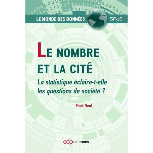 Le Nombre Et La Cité - La Statistique Éclaire-T-Elle Les Questions De Société ?