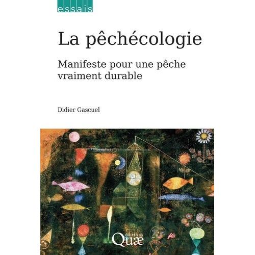 La Pêchécologie - Manifeste Pour Une Pêche Vraiment Durable
