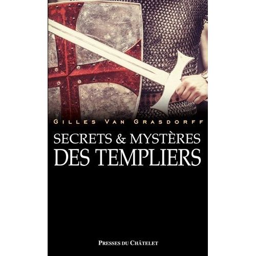 Secrets Et Mystères Des Templiers