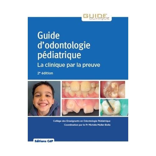Guide D'odontologie Pédiatrique - La Clinique Par La Preuve
