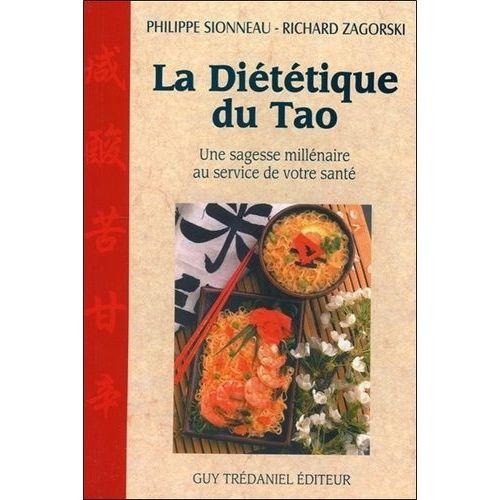 La Diététique Du Tao - Une Sagesse Millénaire Au Service De Votre Santé