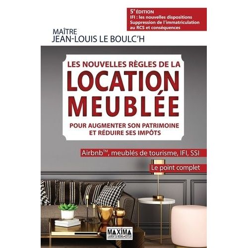 Les Nouvelles Règles De La Location Meublée Pour Augmenter Son Patrimoine Et Réduire Ses Impôts - Airbnb, Meublés De Tourisme, Ifi, Rsi - Le Point Complet