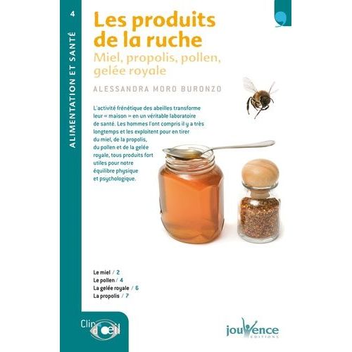Les Produits De La Ruche - Miel, Propolis, Pollen, Gelée Royale