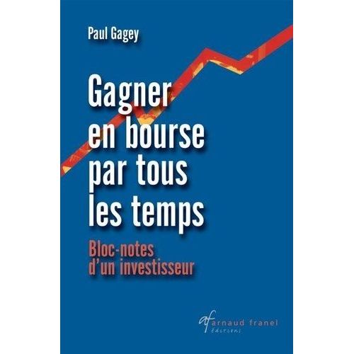 Gagner En Bourse Par Tous Les Temps - Bloc-Notes D'un Investisseur