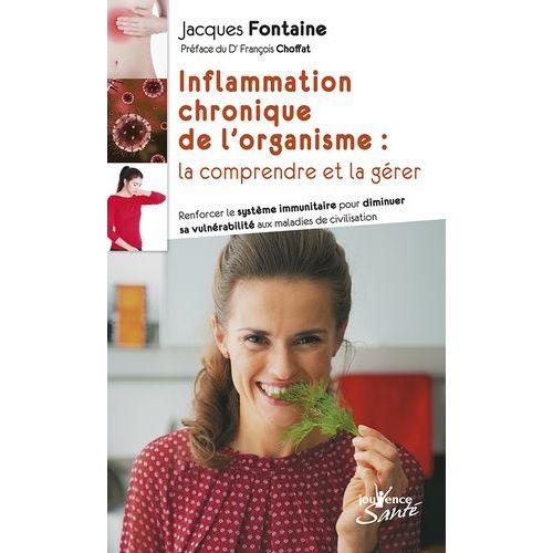 Inflammation Chronique De L'organisme, La Comprendre Et La Gérer
