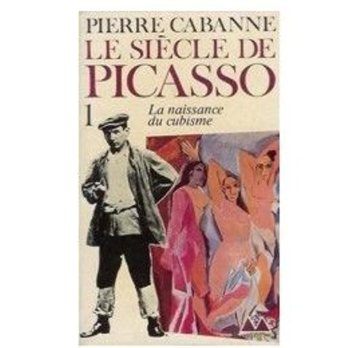 Le Siecle De Picasso Pierre Cabanne