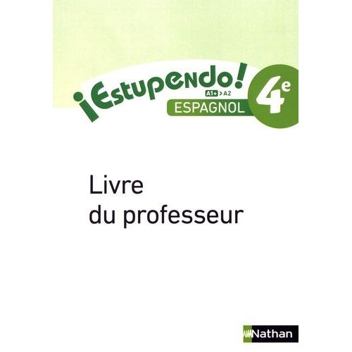 Espagnol Estupendo! 4e A1+>A2 - Livre Du Professeur