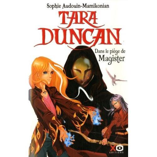 Tara Duncan Tome 6 - Dans Le Piège De Magister