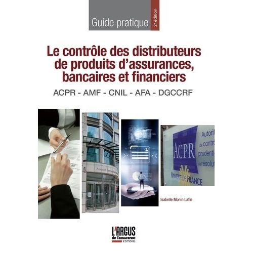 Le Contrôle Des Distributeurs De Produits D'assurances, Bancaires Et Financiers - Acpr - Amf - Cnil - Afa - Dgccrf