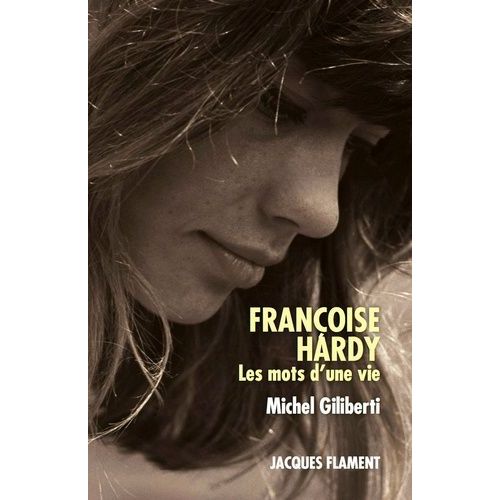 Françoise Hardy - Les Mots D'une Vie