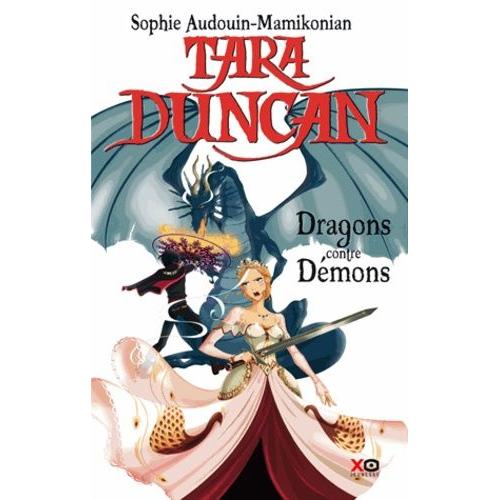 Tara Duncan Tome 10 - Dragons Contre Démons