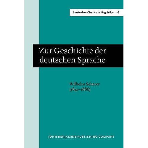 Zur Geschichte Der Deutschen Sprache (Amsterdam Classics In Linguistics, 18001925)