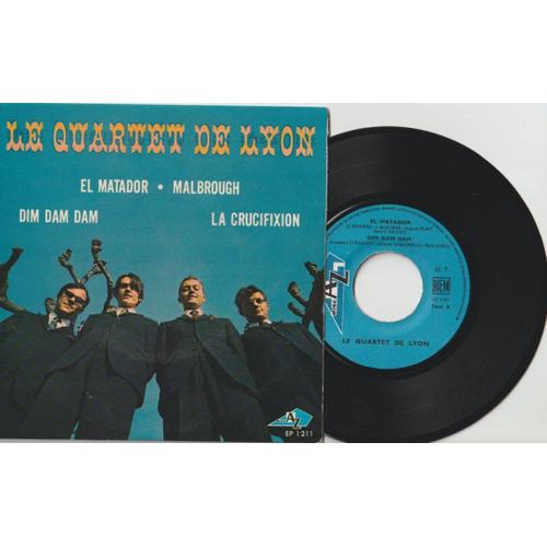 45 Ep Quartet De Lyon - El Matador -Dim Dam Dom - Malbrough - La Crucifixion - Ae Ep 1311 Avec Les Autographes Des Artistes Jean Claude - Robert - Jean Et Guy Au Verso De La Pochette - Juin 1968 -