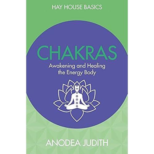 Chakras: Seven Keys To Awakening And Healing The Energy Body