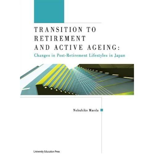 Transition To Retirement And Active Ageing:Changes In Postretirement Lifestyles In Japan